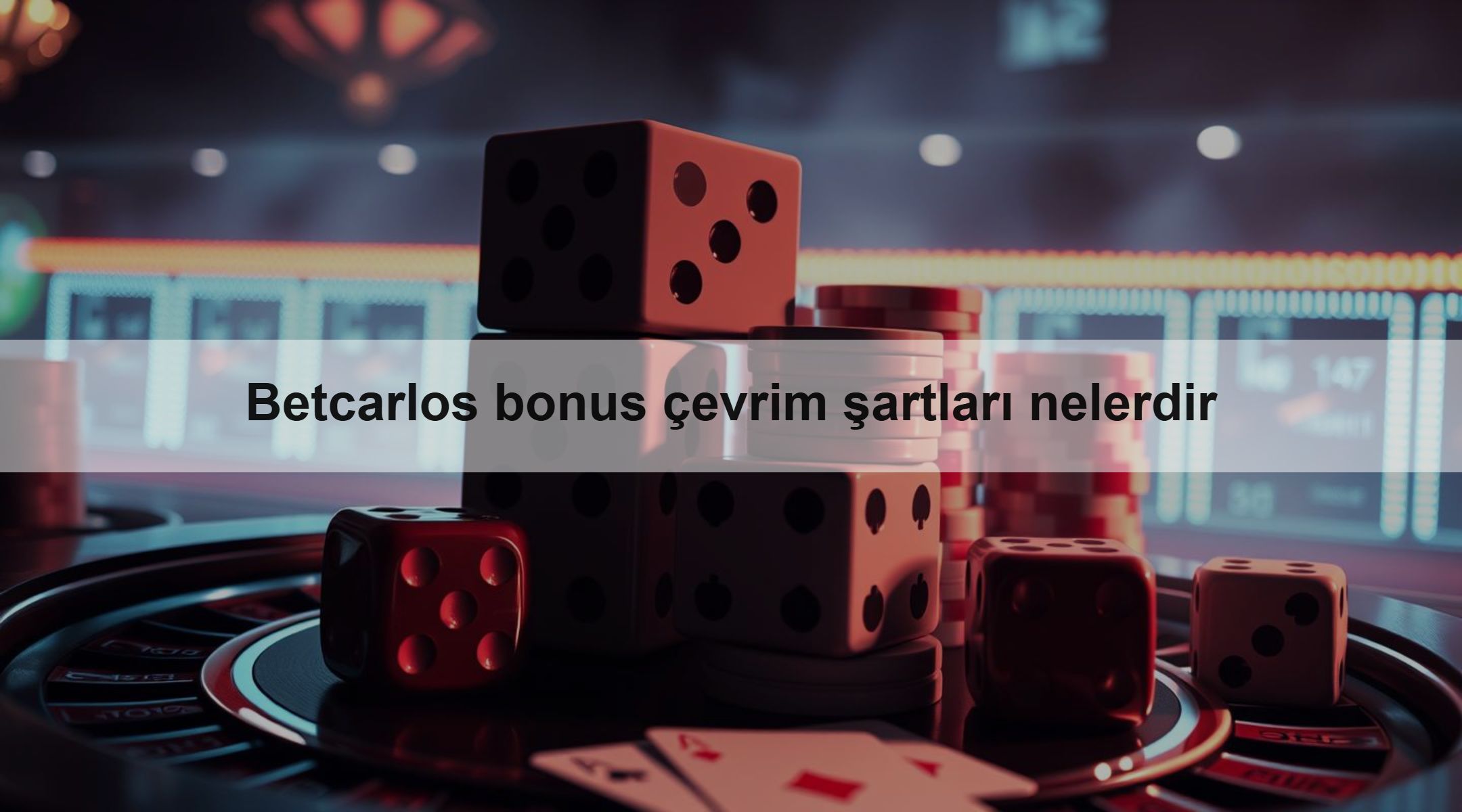Betcarlos bonus çevrim şartları nelerdir